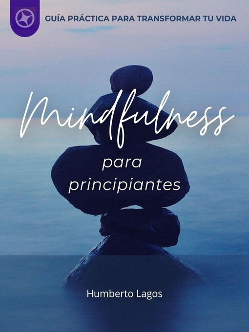 Title details for MINDFULNESS PARA PRINCIPIANTES by Humberto Lagos - Available